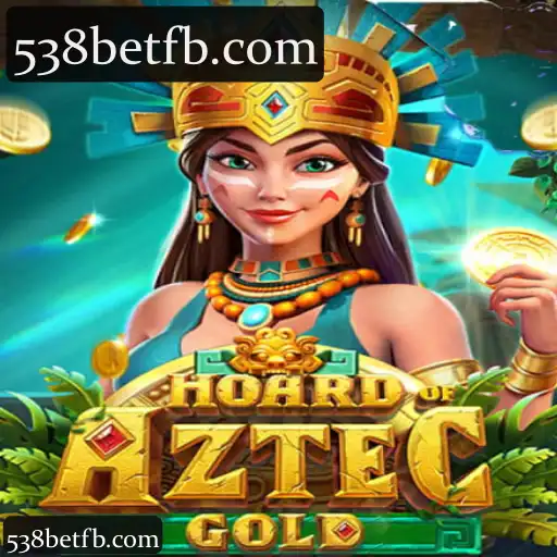 538bet Apresenta HoardofAztecgold: Experiência Completa em Cassino, Slots e Apostas Ao Vivo